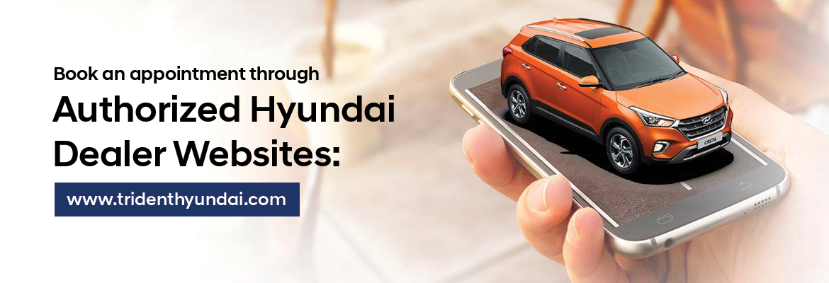 Book an appointment through Authorized Hyundai Dealer Websites